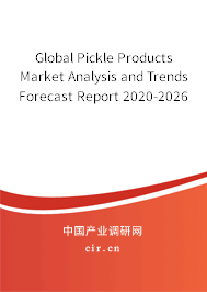 Global Pickle Products Market Analysis and Trends Forecast Report 2020-2026 Global Pickle Products Market Analysis and Trends Forecast Report 2020-2026