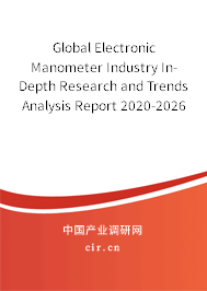 Global Electronic Manometer Industry In-Depth Research and Trends Analysis Report 2020-2026 Global Electronic Manometer Industry In-Depth Research and Trends Analysis Report 2020-2026