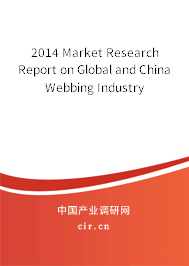 2014 Market Research Report on Global and China Webbing Industry