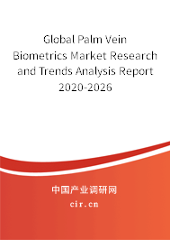 Global Palm Vein Biometrics Market Research and Trends Analysis Report 2020-2026 Global Palm Vein Biometrics Market Research and Trends Analysis Report 2020-2026