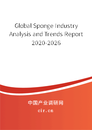 Global Sponge Industry Analysis and Trends Report 2020-2026 Global Sponge Industry Analysis and Trends Report 2020-2026