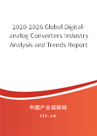 2020-2026 Global Digital-analog Converters Industry Analysis and Trends Report