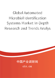 Global Automated Microbial Identification Systems Market In-Depth Research and Trends Analysis Report 2020-2026 Global Automated Microbial Identification Systems Market In-Depth Research and Trends Analysis Report 2020-2026