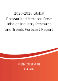 2020-2026 Global Pressurized Metered Dose Inhaler Industry Research and Trends Forecast Report 2020-2026 Global Pressurized Metered Dose Inhaler Industry Research and Trends Forecast Report