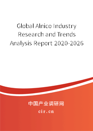 Global Alnico Industry Research and Trends Analysis Report 2020-2026 Global Alnico Industry Research and Trends Analysis Report 2020-2026